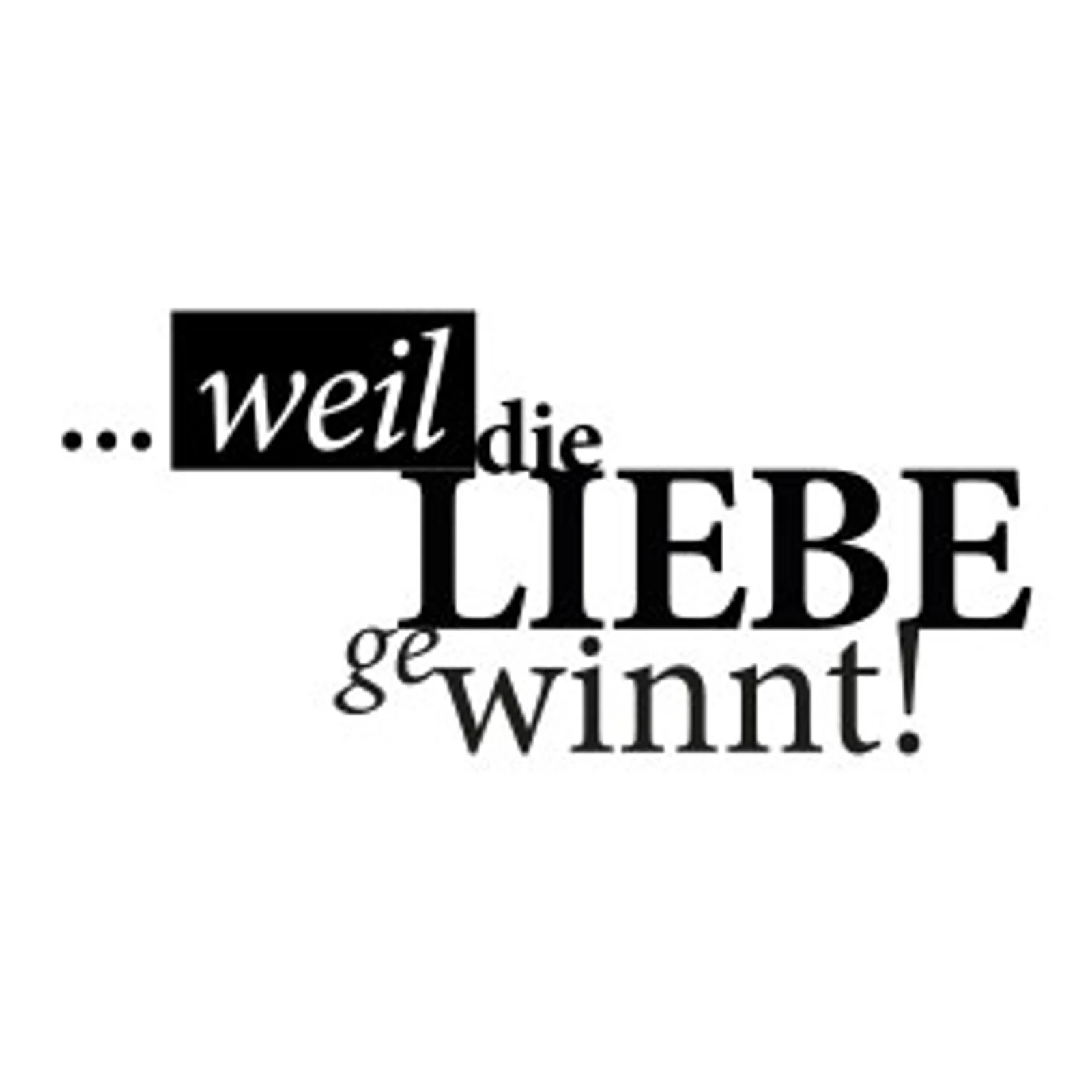 typoBILD "...weil die Liebe gewinnt!"