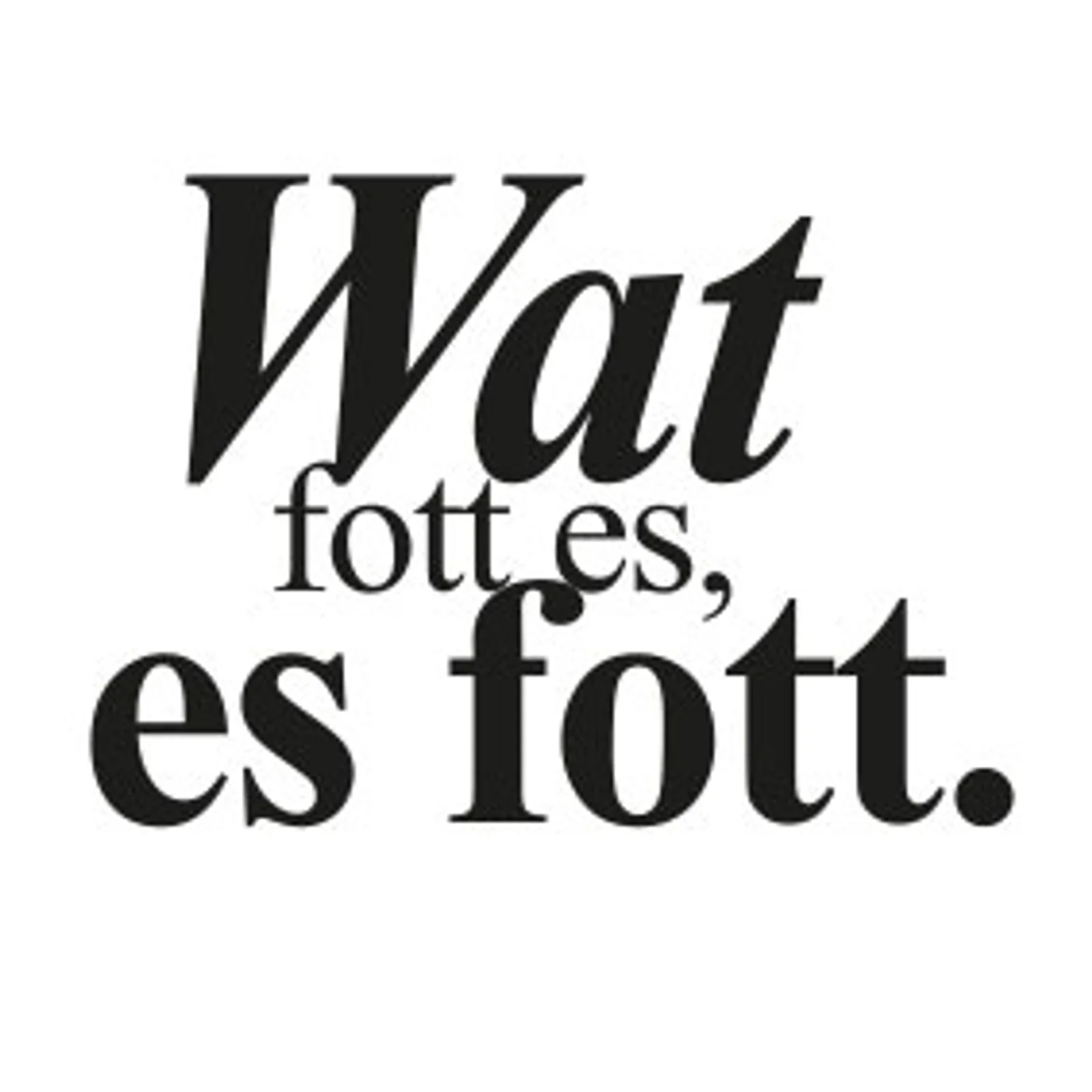typoBILD "Wat fott es, es fott!"