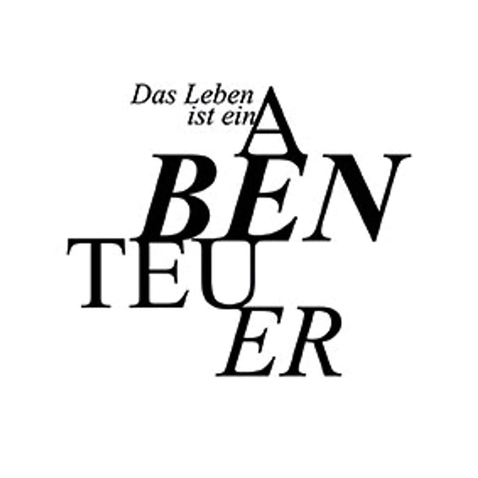 typoBILD "Das Leben ist ein Abenteuer!"