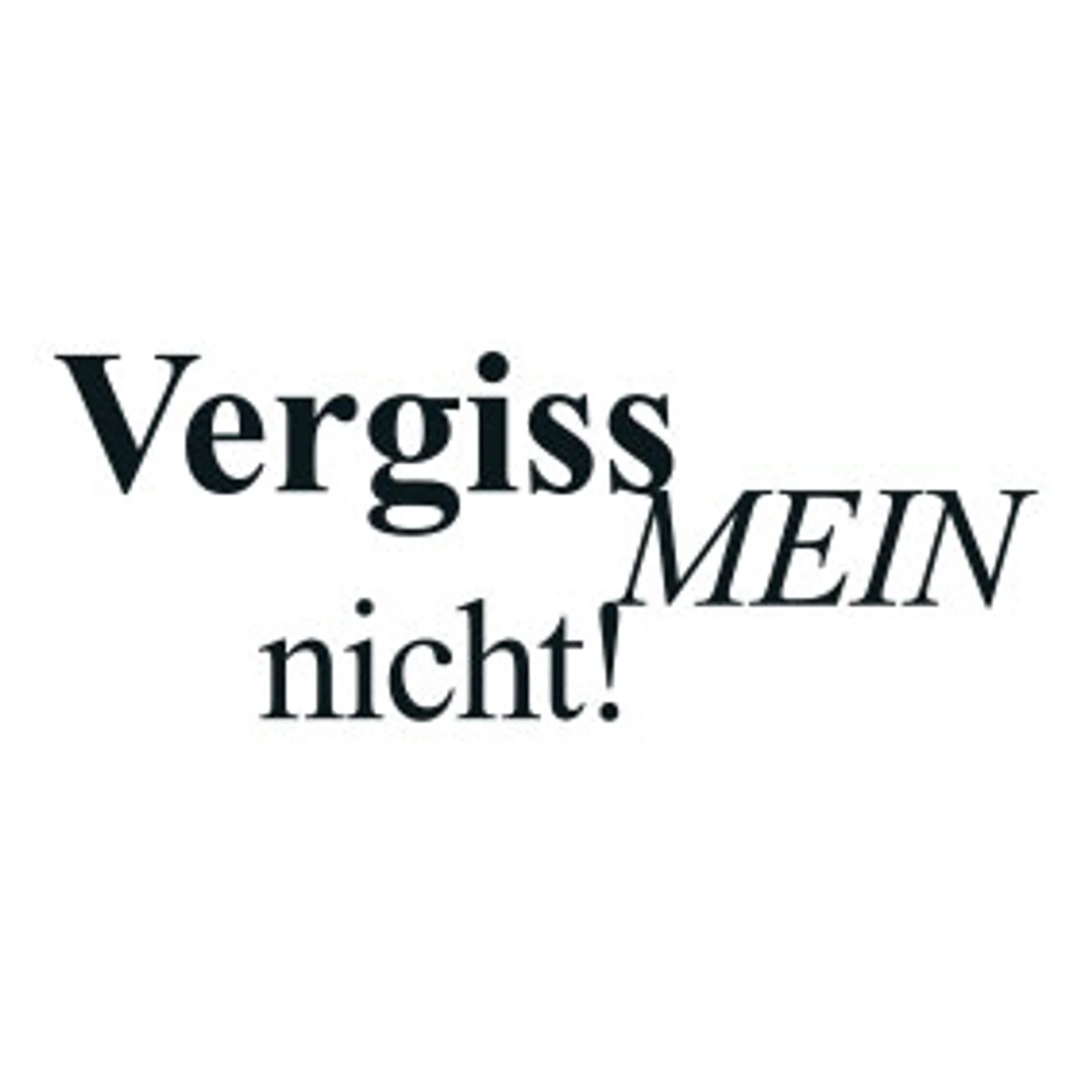 typoBILD "Vergiss mein nicht"