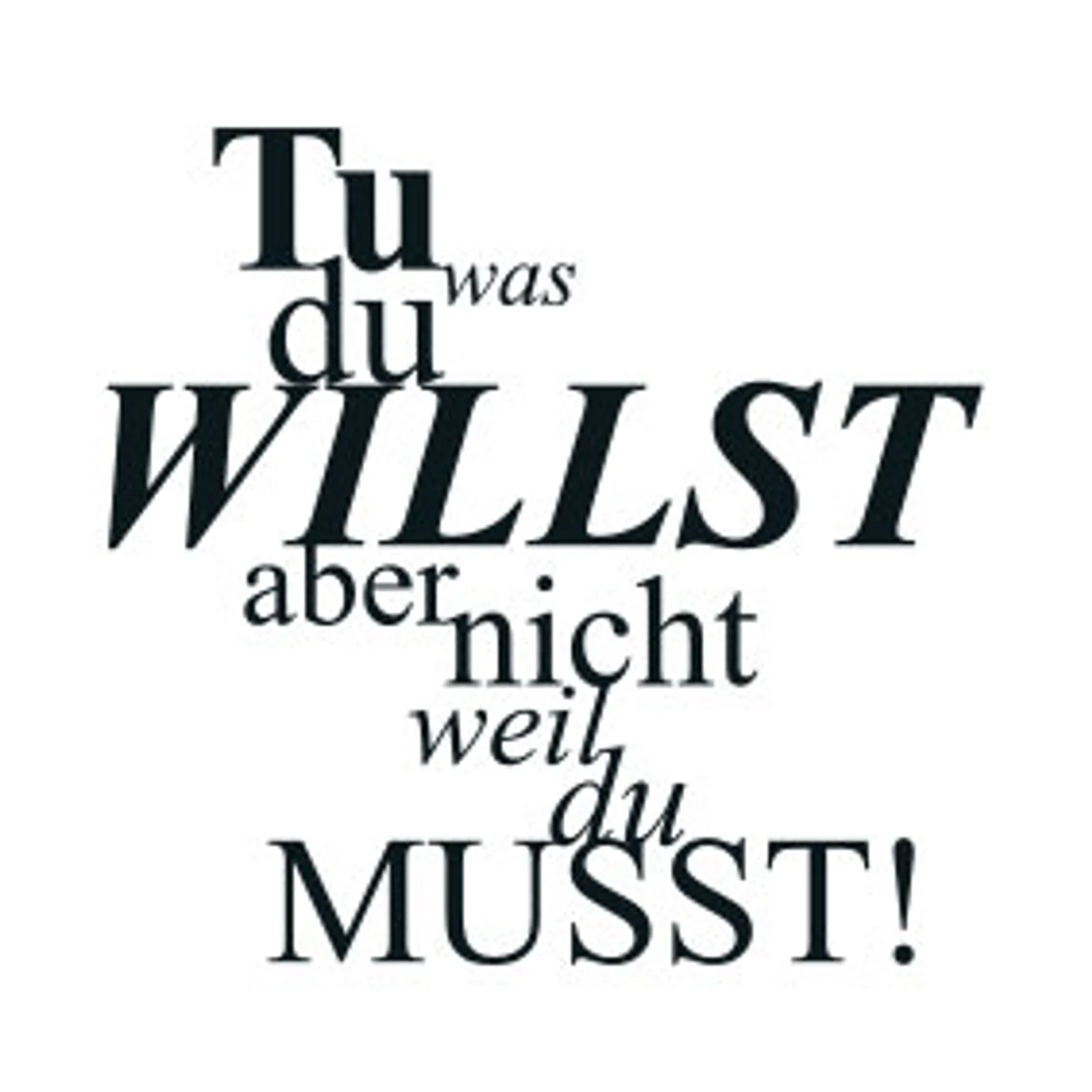 typoBILD "Tu was du willst, aber nicht, weil du musst!"