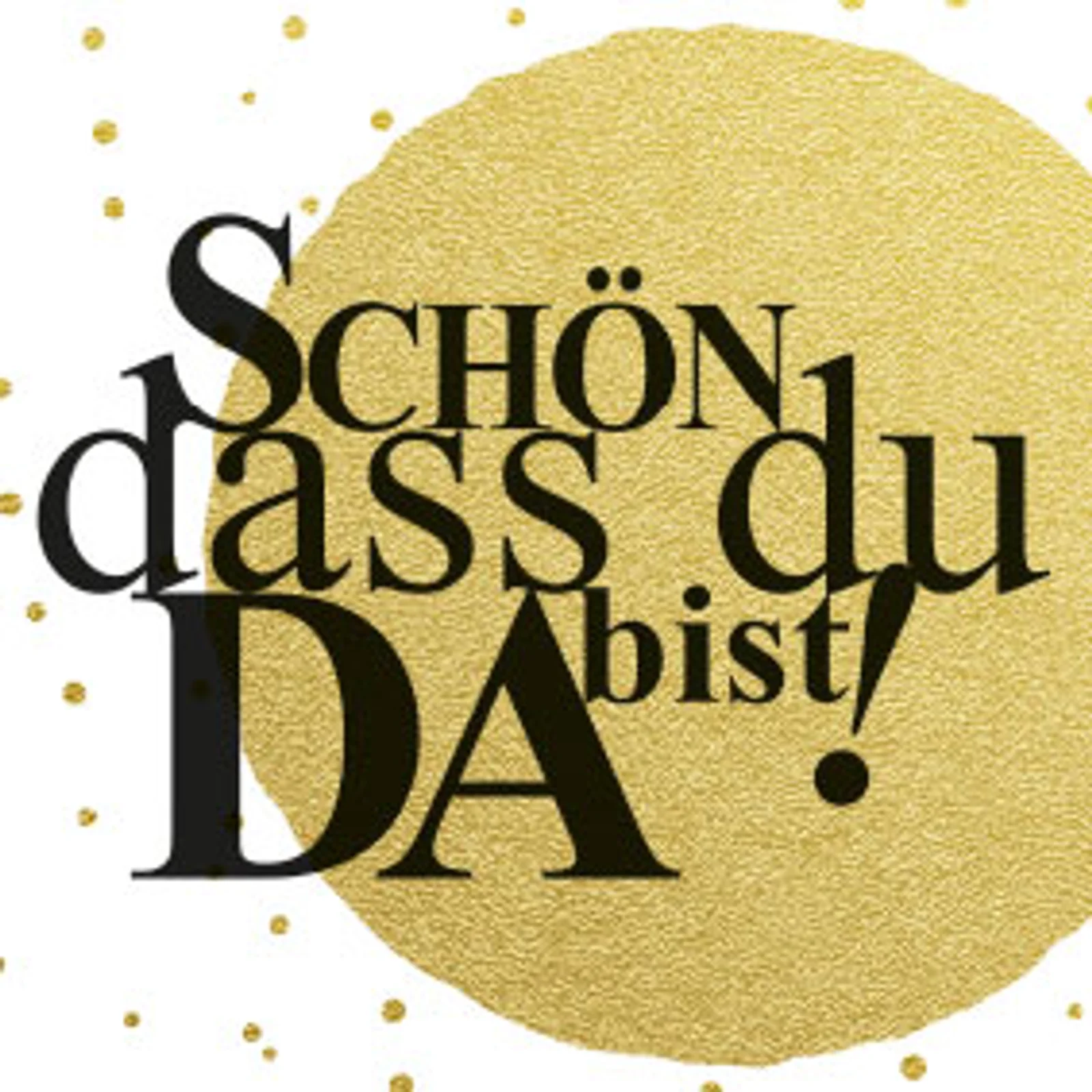 typoBILD "Schön, dass du da bist!"