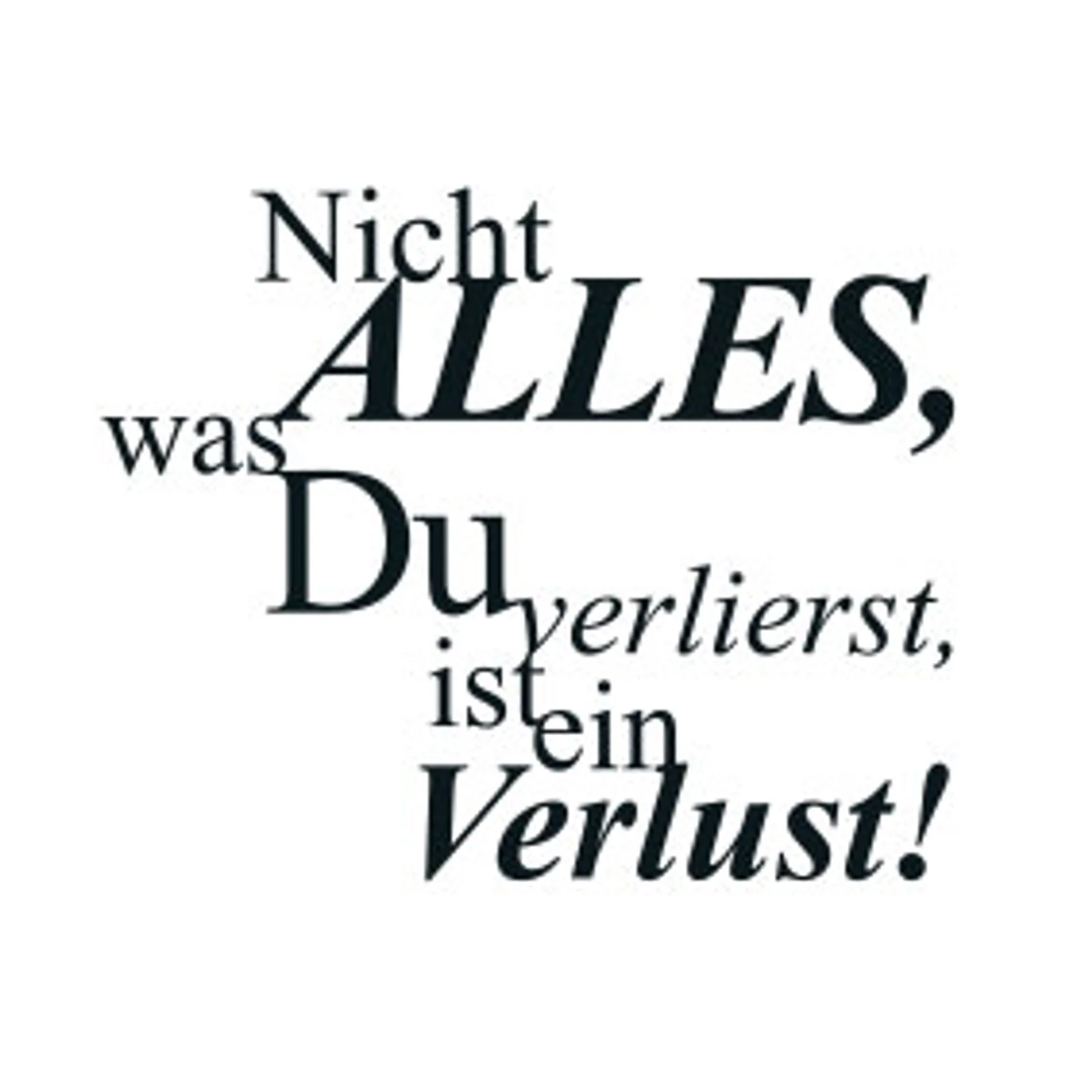 typoBILD "Nicht alles, was Du verlierst, ist ein Verlust!"