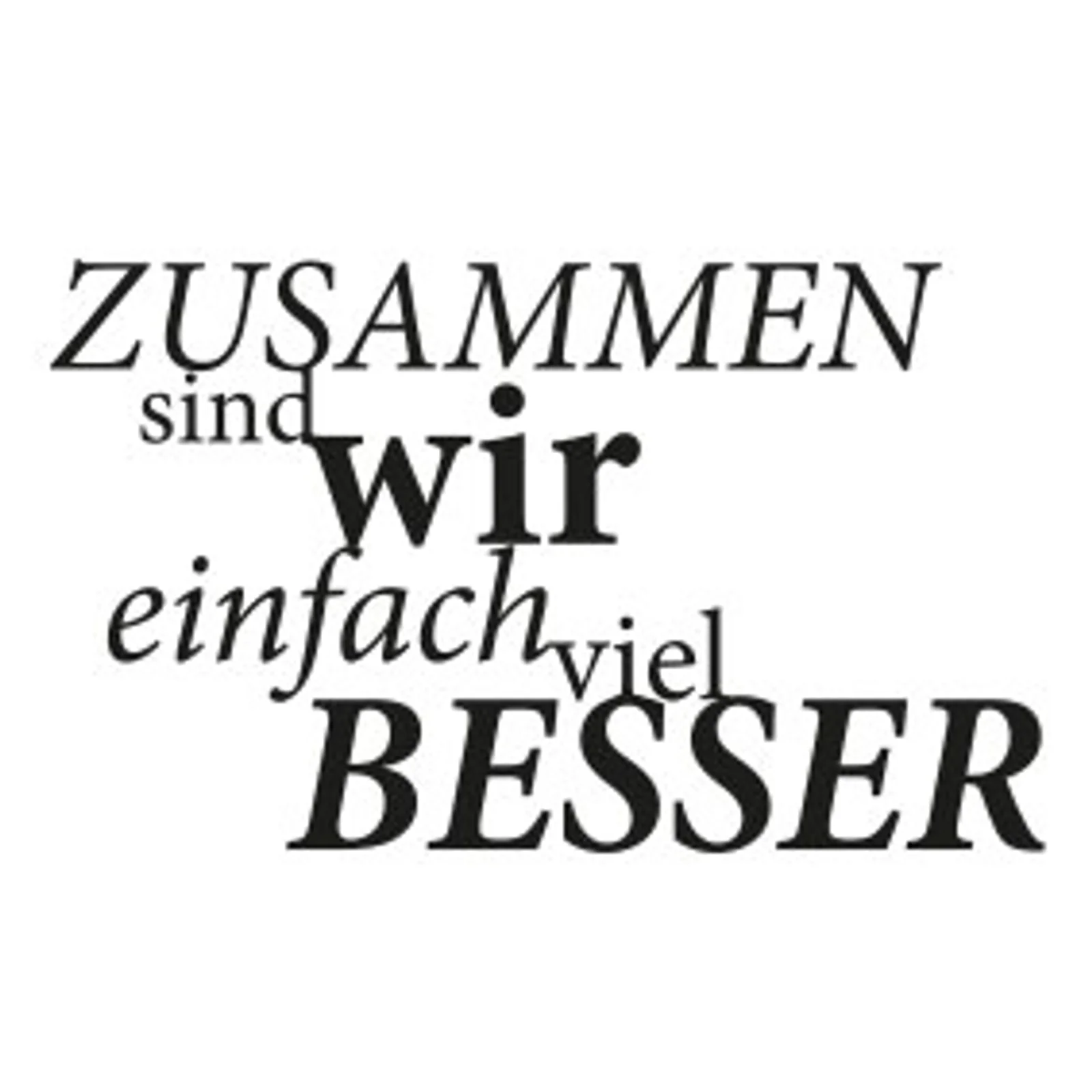 typoBILD "Zusammen sind wir einfach viel besser!"