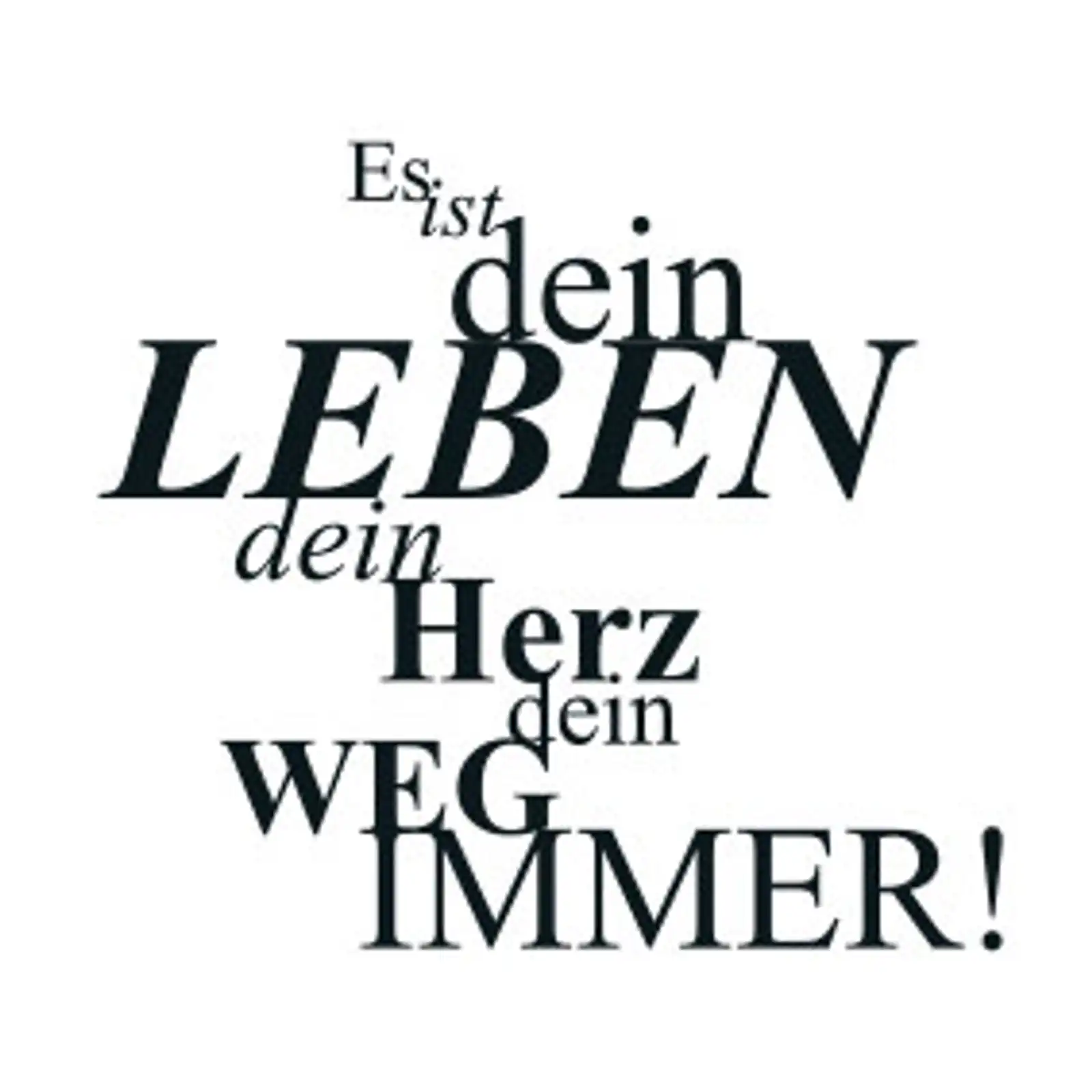 Thumbnail: typoBILD "Es ist dein Leben, dein Herz, dein Weg, IMMER!"