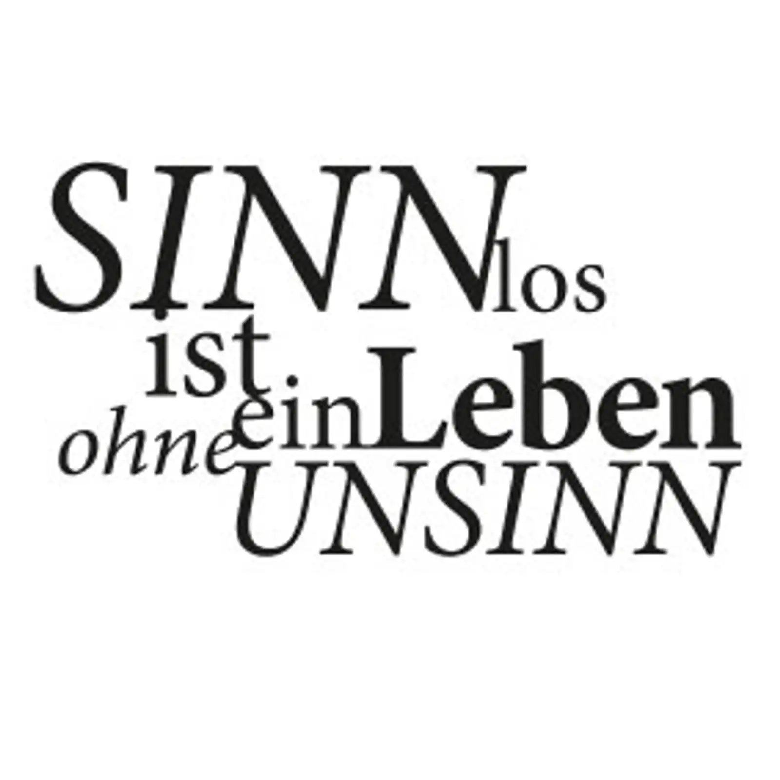 Thumbnail: typoBILD "Sinnlos ist ein Leben ohne Unsinn!"