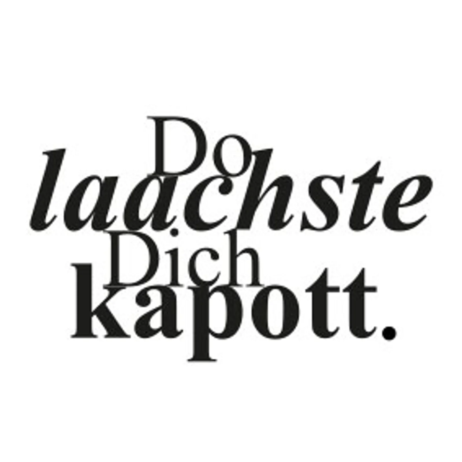 typoBILD "Do laachste dich kapott!"