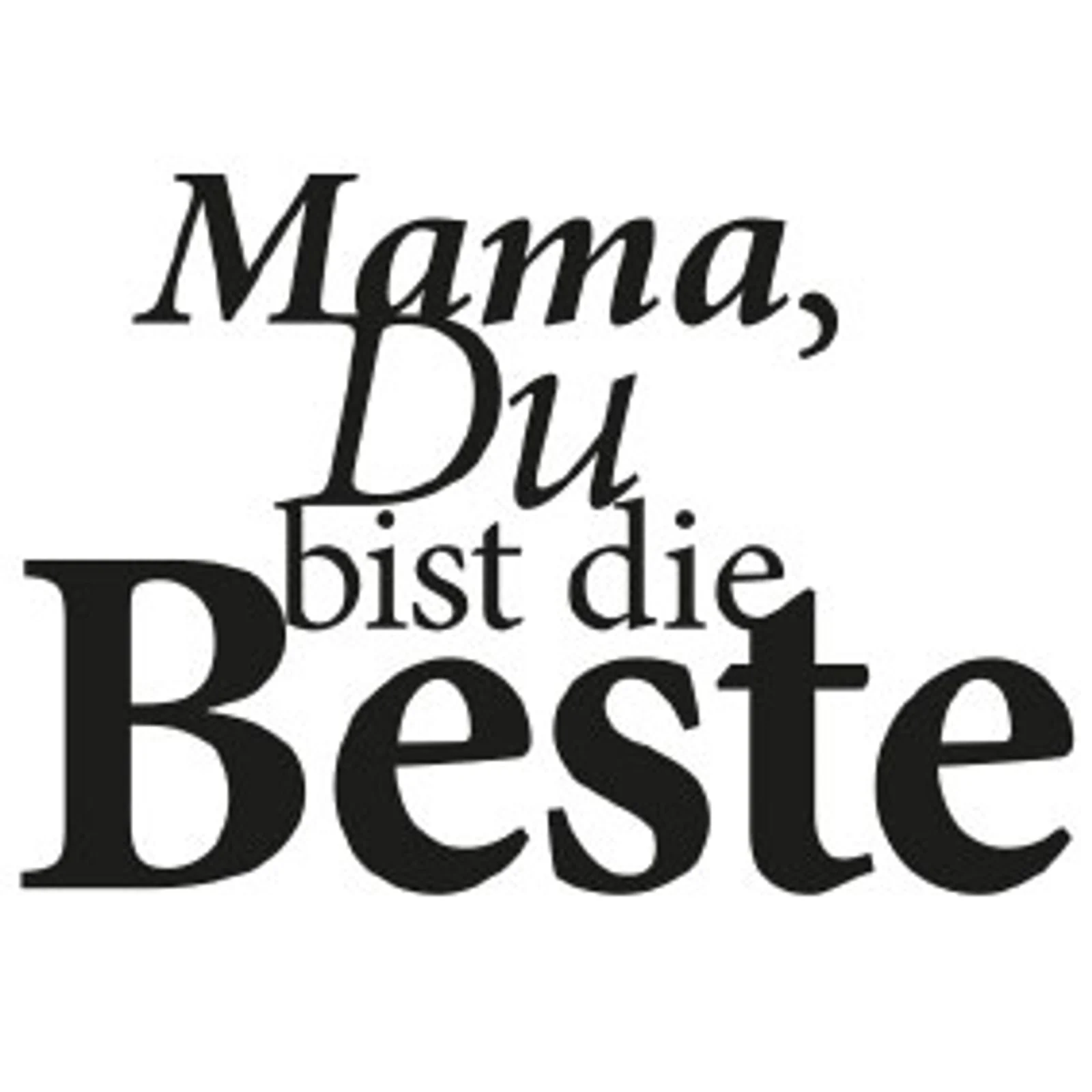 typoBILD "Mama, Du bist die Beste!"