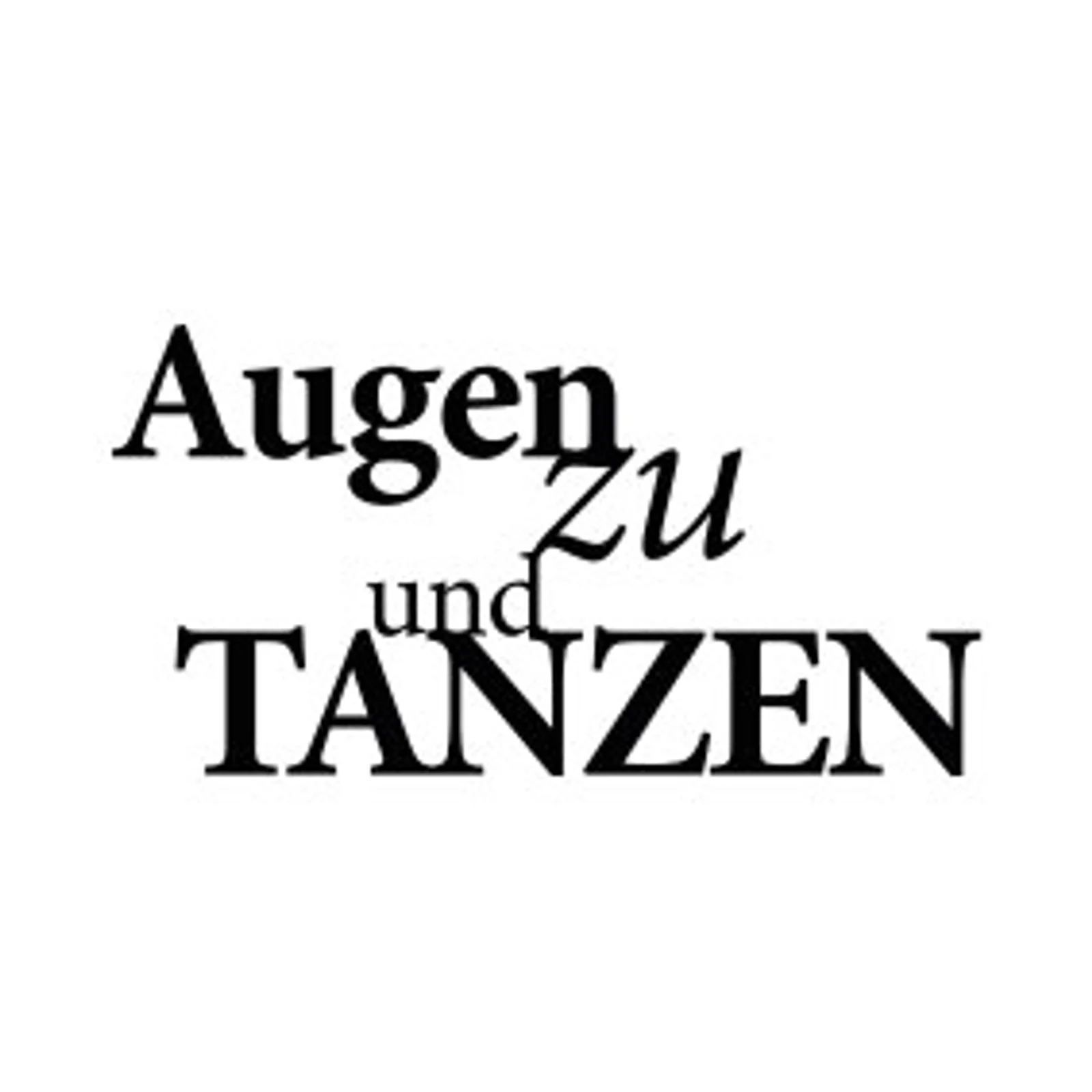 typoBILD "Augen zu und tanzen!"