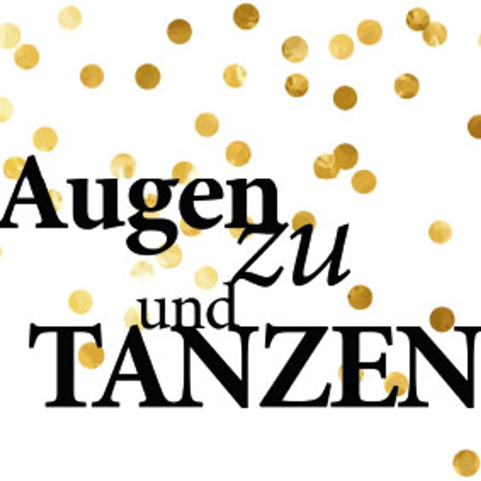 typoBILD "Augen zu und tanzen!"