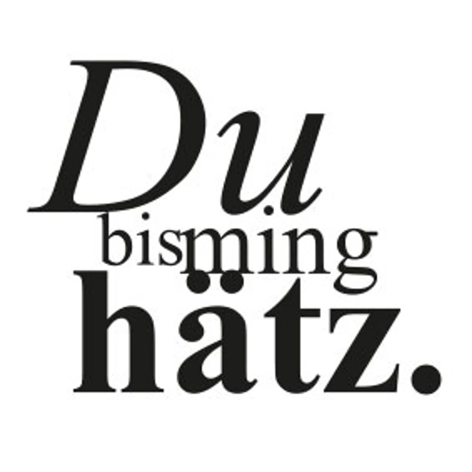 typoBILD "Du bis ming hätz!"