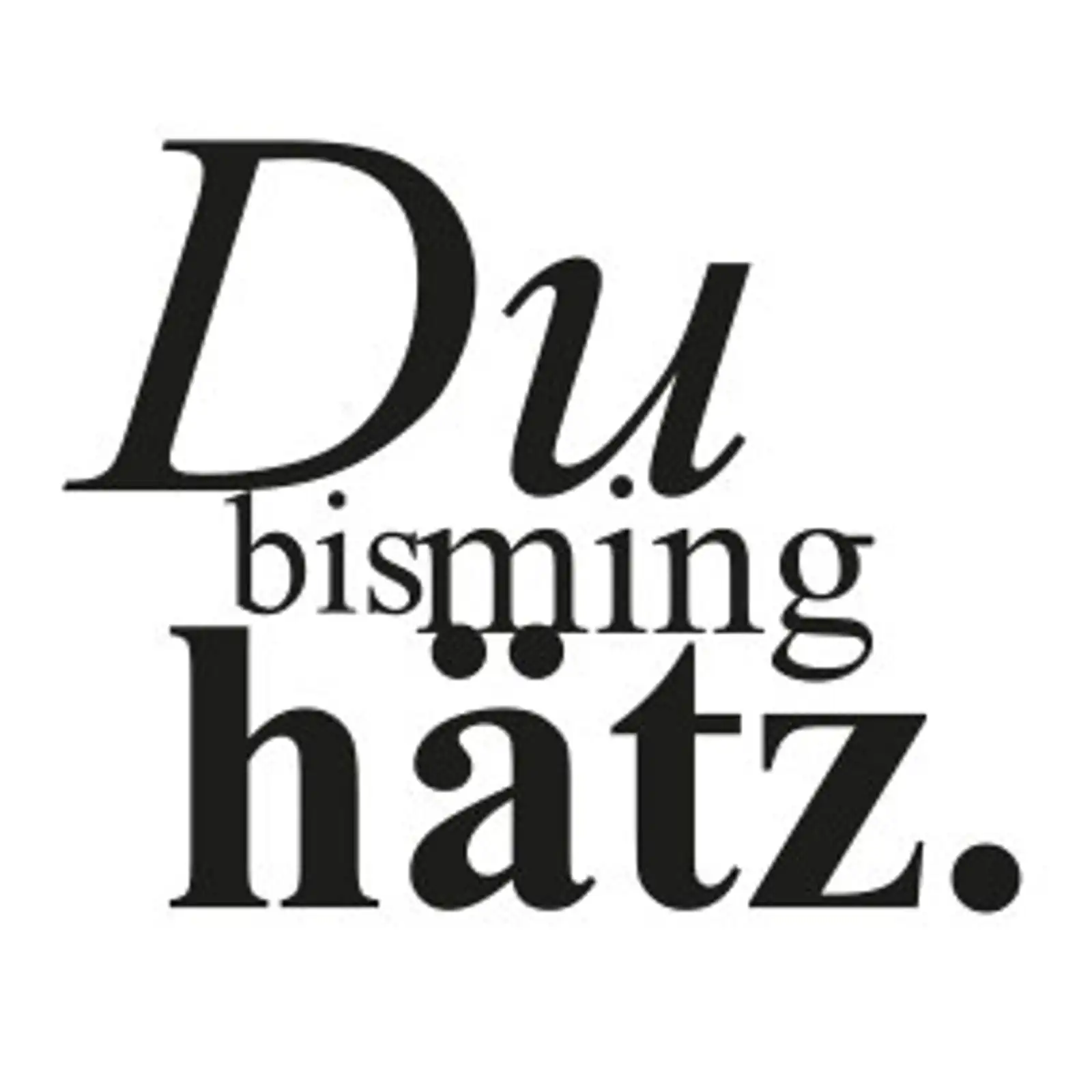 Thumbnail: typoBILD "Du bis ming hätz!"