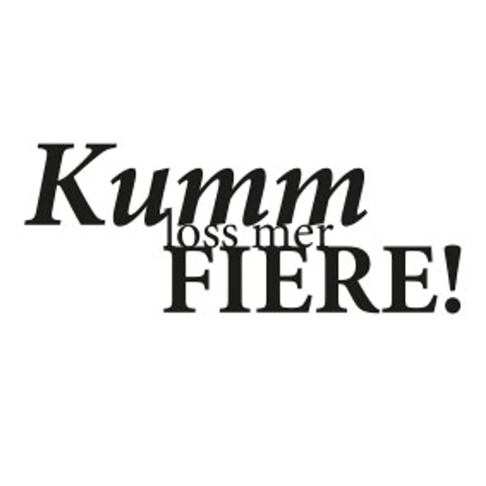 typoBILD "Kumm los mer fiere!"