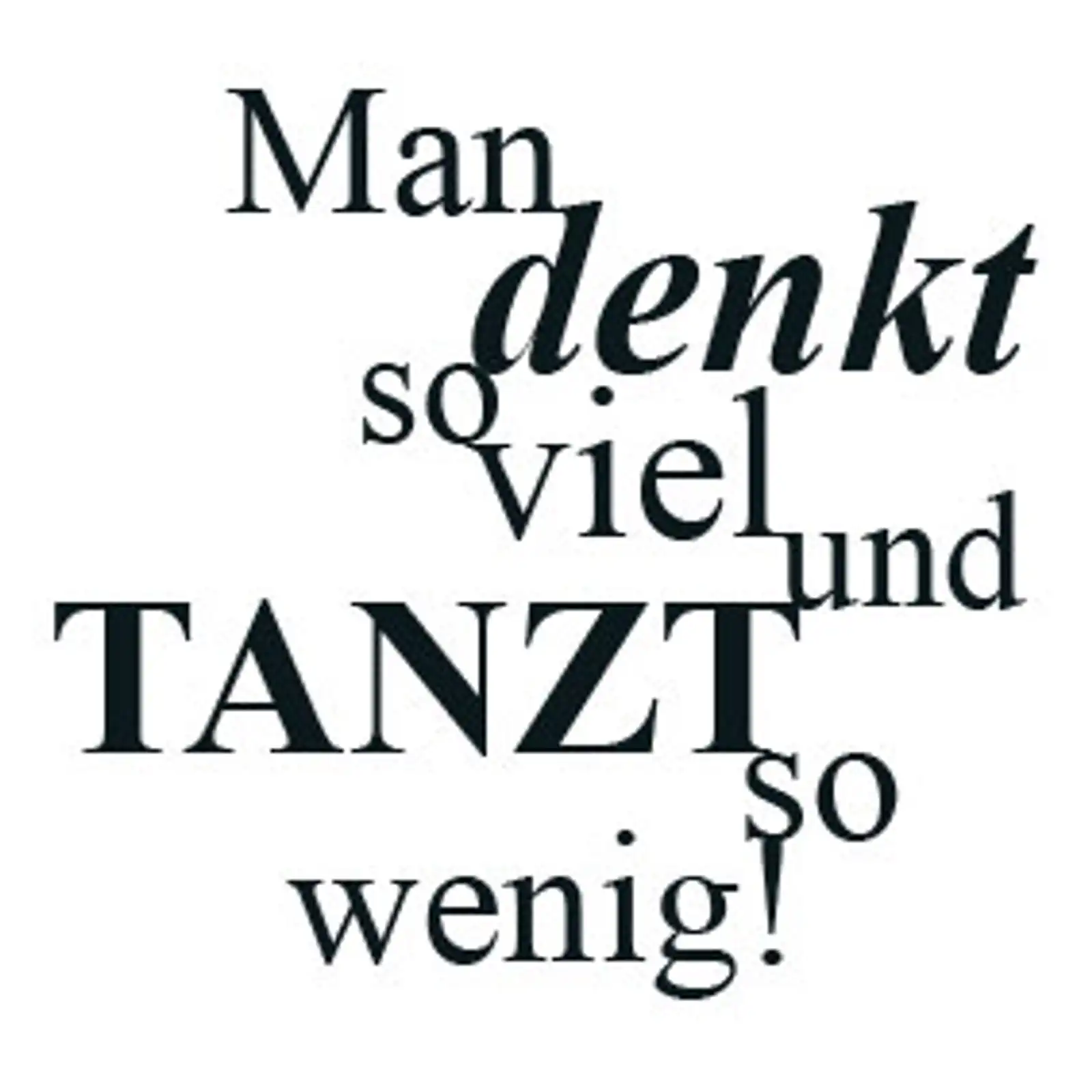 Thumbnail: typoBILD "Man denkt so viel und tanzt so wenig!"